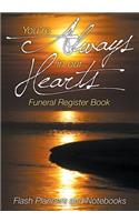 You're Always in our Hearts Funeral Register Book