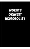 World's Okayest Neurologist Notebook - Neurologist Diary - Neurologist Journal - Funny Gift for Neurologist