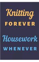 Knitting forever housework whenever