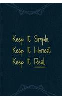 Keep It Simple. Keep It Honest. keep It Real.: Marketing Notebook Journal Composition Blank Lined Diary Notepad 120 Pages Paperback Navy