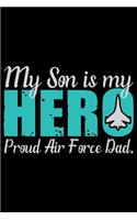 My Son Is My Hero Proud Air Force Dad