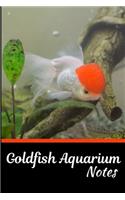 Goldfish Aquarium Notes: Customized Aquarium Goldfish Record Keeping Journal Notebook. Log Observations: Fish Behavior, Feeding, Temperature & Water Maintenance