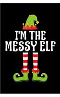 I'm the Messy Elf: Blank Lined Family Matching Christmas Diary - Best Christmas gift Notebook And Journal - 6x9 Inch 120 Pages White Paper