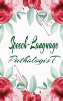 Speech-Language Pathologist: Speech-Language Pathologist Notebook, Journal Or Diary Speech Therapist Appreciation Gifts - Perfect Thanksgiving Thank You Gift Ideas For SLP & Spe