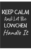 Keep Calm And Let The Lowchen Handle It