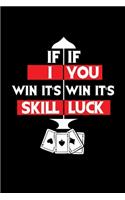 If I Win It's Skill if You Win It's Luck