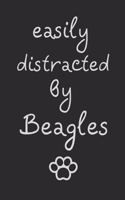 Easily distracted by Beagles: novelty notebook for Beagle lovers 6"x9"