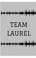 Team Laurel: 6 X 9 Wide Ruled Journal Notebook, Funny Gag Gift for the Laurel vs. Yanny Debate