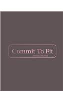 Commit To Fit Journal