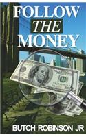 Follow the Money: Follow the Money