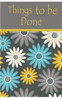 Things to be done: 5.5x8.5 - 120 Page, Things to do List, Daily planner, to organize your time efficiency without forget. Simple and efficient to get the things done w(1 Daisy)