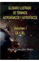 Glosario Ilustrado de Terminos Astronomicos y Astrofisicos: Illustrated Glossary of Astronomical and Astrophysical Terms