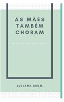 As Mães Também Choram