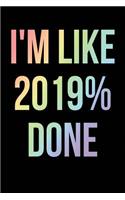 I'm Like 2019% Done