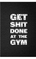 Get Shit Done At The Gym