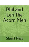 Phil and Len The Acorn Men