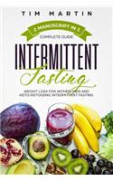 Intermittent Fasting: Complete Guide, 2 Manuscript in 1, Weight Loss for Women / Men and Keto / Ketogenic Intermittent Fasting(3 Intermittent Fasting)