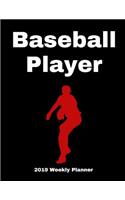 Baseball Player 2019 Weekly Planner