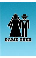 Game Over: Funny Game Over Journal with a Picture of a Couple Getting Married.