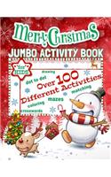 Merry Christmas Jumbo Activity Book for Kids: Over 100 Different Activities - Coloring Book, Mazes, Matching, Dot to Dot Pages and More