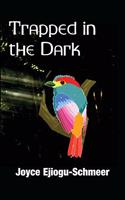 Trapped in the Dark