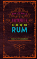 The Curious Bartender’s Guide to Rum: (The Curious Bartender)