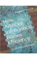 How Artificial Intelligence Raises Efficiency