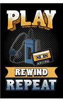 Play Rewind Repeat: Lined Journal for Every Day, 6x9, Soft Cover, 120 Pages, Compact Size