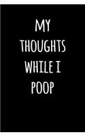 My Thoughts While I Poop