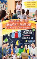 Implementing Innovative Leadership in an Inclusive Learning Environment