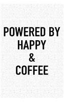 Powered by Happy and Coffee: A 6x9 Inch Matte Softcover Journal Notebook with 120 Blank Lined Pages and a Funny Caffeine Loving Cover Slogan