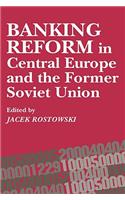 Banking Reform in Central Europe and the Former Soviet Union