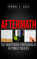Aftermath: The Unintended Consequences of Public Policies(English)