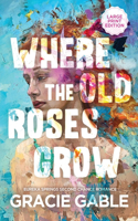 Where The Old Roses Grow