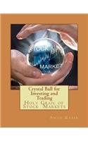 Crystal Ball for Investing and Trading: See the Stock Market Trends for Tomorrow, Not for Yesterday