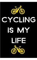 Cycling Is My Life: Blank Lined Notebook Journals