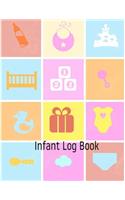 Infant Log Book: (Daily Daycare Infant Tracker Boy Girl Newborn Baby)
