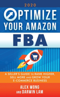 Optimize Your Amazon FBA: A Seller's Guide to Rank Higher, Sell More, and Grow Your ECommerce Business