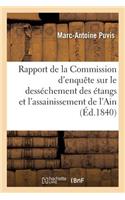 Rapport de la Commission d'Enquête Sur Le Desséchement Des Étangs Et l'Assainissement de l'Ain