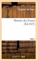 Histoire Des Francs Tome 1
