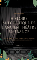 Histoire anecdotique de l'ancien théâtre en France