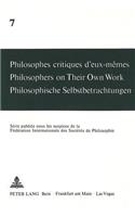 Philosophes critiques d'eux-memes- Philosophers on Their Own Work- Philosophische Selbstbetrachtungen