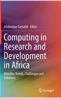 Computing in Research and Development in Africa: Benefits, Trends, Challenges and Solutions