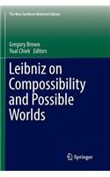 Leibniz on Compossibility and Possible Worlds