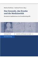 Das Gesunde, Das Kranke Und Die Medizinethik
