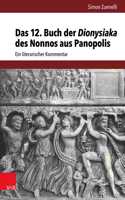 Das 12. Buch Der Dionysiaka Des Nonnos Aus Panopolis