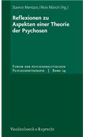 Reflexionen zu Aspekten einer Theorie der Psychosen