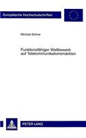 Funktionsfaehiger Wettbewerb Auf Telekommunikationsmaerkten