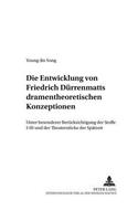 Die Entwicklung von Friedrich Duerrenmatts dramentheoretischen Konzeptionen
