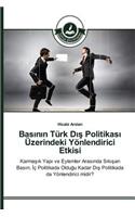 Basının Türk Dış Politikası Üzerindeki Yönlendirici Etkisi